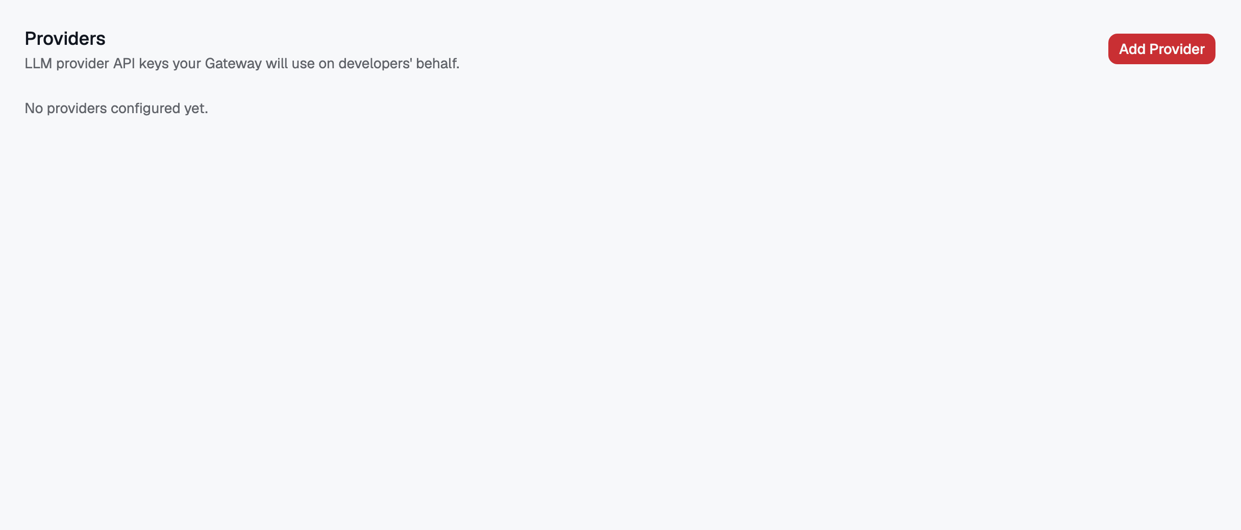 Providers — the keys the Gateway uses on your developers’ behalf. Only the last four characters are ever shown again.