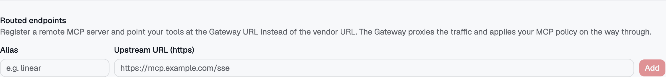 Routed endpoints: a remote MCP server reached through the Gateway, so policy and audit apply to it.
